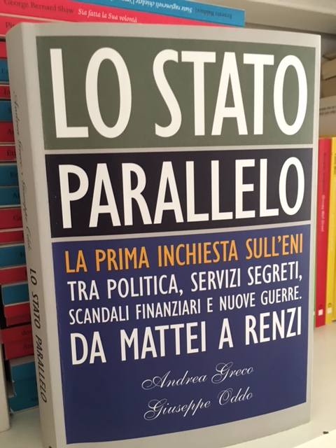 Eni, Lo Stato parallelo, Chiarelettere, Andrea Greco, Giuseppe Oddo